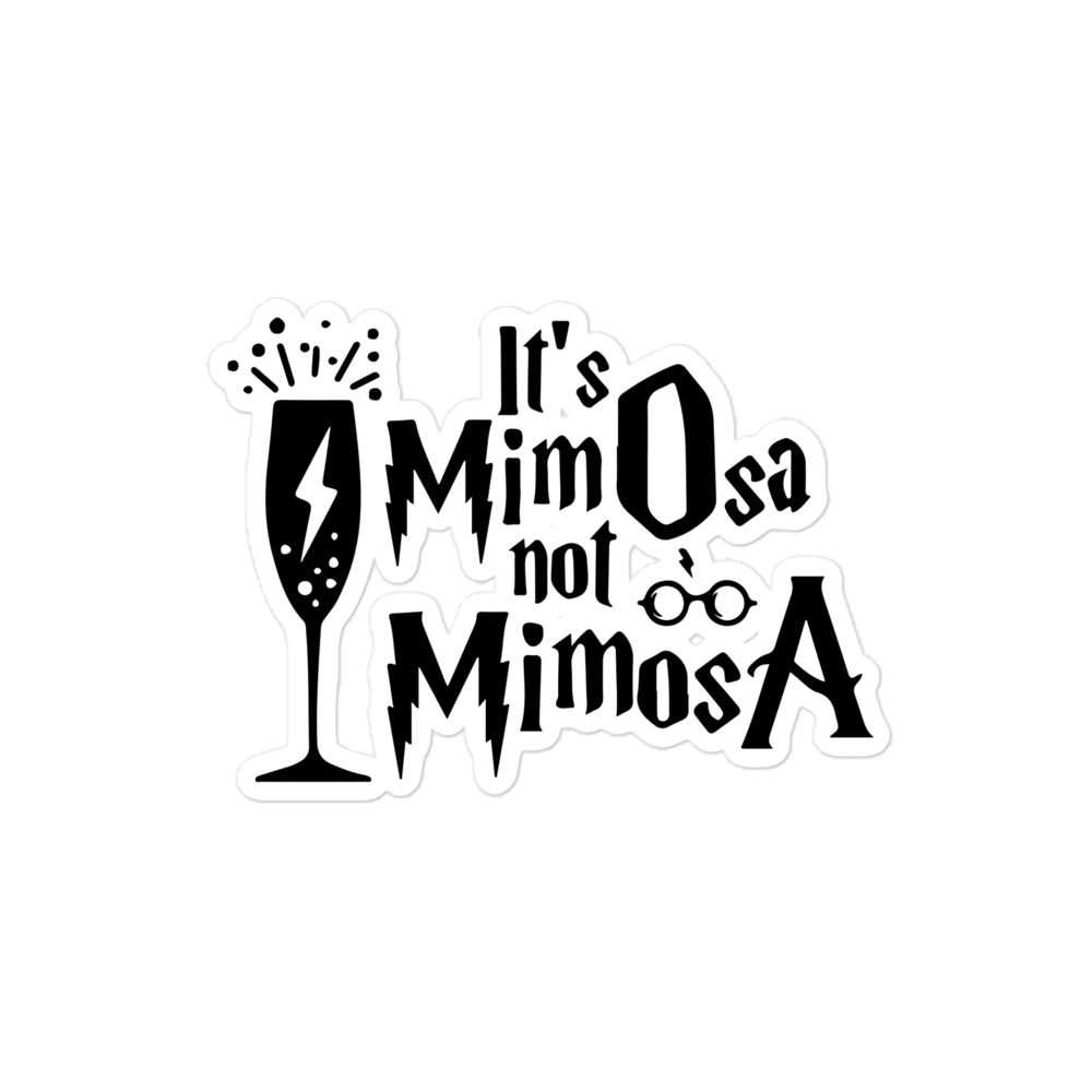 It's Mimosa Not Mimosa Bubble-free stickers